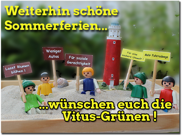 Die Vitus-Grünen wünschen weiterhin schöne Sommerferien !